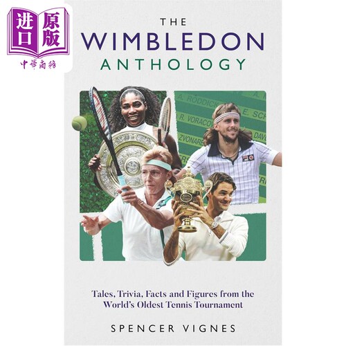 温布尔登文集 世界上的网球锦标赛故事趣闻事实和数据 The Wimbledon Anthology 英文原版 Spencer Vignes 体育【中商原版】