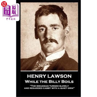 海外直订Henry Lawson - While the Billy Boils: 