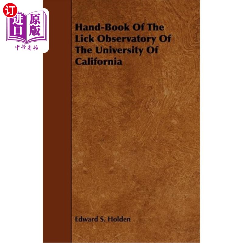 海外直订Hand-Book of the Lick Observatory of the University of California 加利福尼亚大学利克天文台的手书