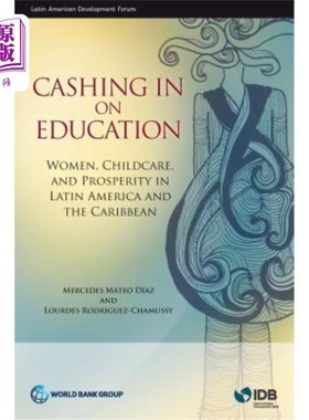 海外直订Cashing in on Education: Women, Childcare, and Prosperity in Latin America and t 从教育中获利：拉丁美洲和加