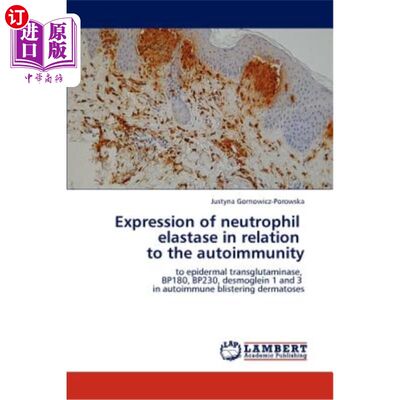 海外直订医药图书Expression of Neutrophil Elastase in Relation to the Autoimmunity 中性粒细胞弹性蛋白酶表达与自身免