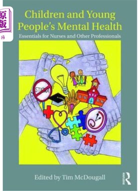 海外直订医药图书Children and Young People's Mental Health: Essentials for Nurses and Other Profe 儿童和青少年的心理
