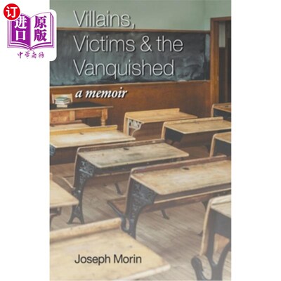 海外直订Villains, Victims & the Vanquished: A Memoir 《恶棍，受害者和被征服者:回忆录