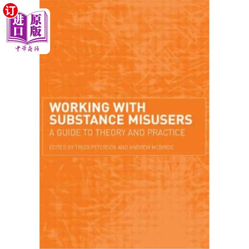 海外直订医药图书Working with Substance Misusers: A Guide to Theory and Practice 与物质滥用者一起工作:理论与实践指南
