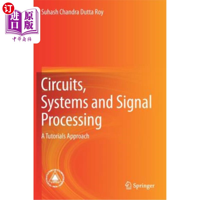 海外直订Circuits, Systems and Signal Processing: A Tutorials Approach 电路，系统和信号处理:教程方法