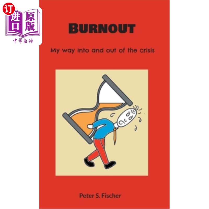 海外直订Burnout: My way into and out of the crisis 倦怠：我进入和走出危机的方法