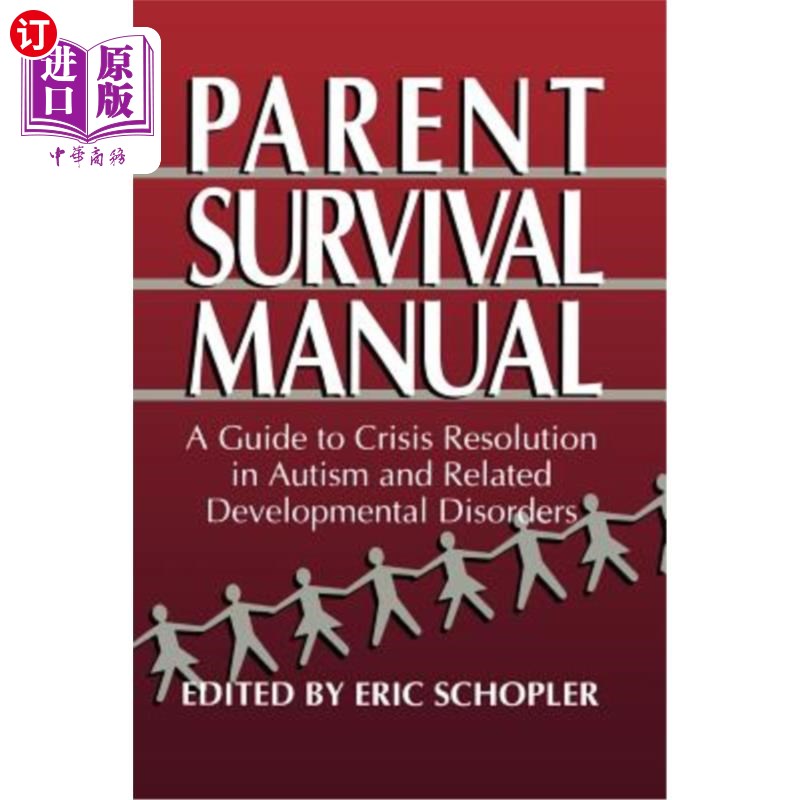 海外直订医药图书Parent Survival Manual: A Guide to Crisis Resolution in Autism and Related Devel 父母生存手册:自闭