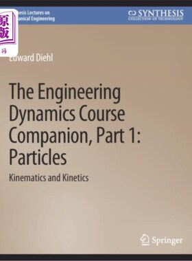 海外直订The Engineering Dynamics Course Companion, Part 1: ParticlesKinematics and Kinet 工程动力学课程配套，第1部