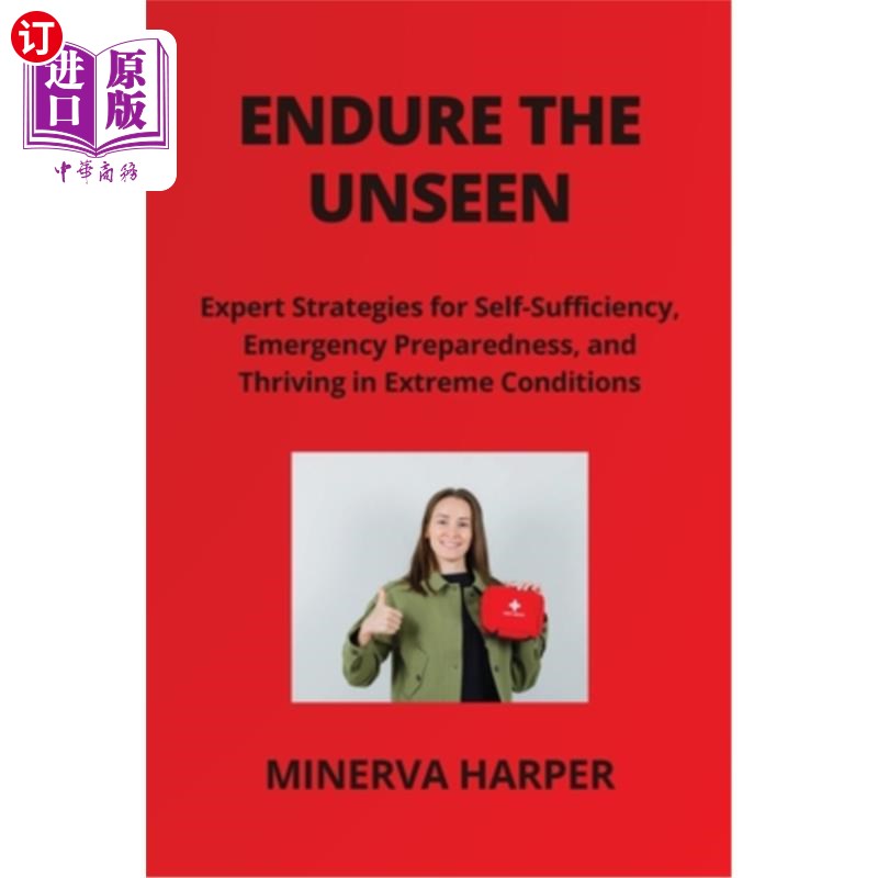 海外直订医药图书Endure the Unseen: Expert Strategies for Self- Sufficiency, Emergency Preparedne 忍受看不见的：自给