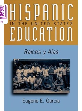 海外直订Hispanic Education in the United States: Ra'ces Y Alas 美国的西班牙裔教育：Ra'ces Y Alas