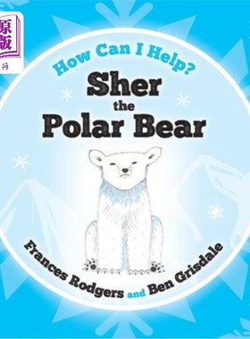 海外直订Sher the Polar Bear 北极熊谢尔