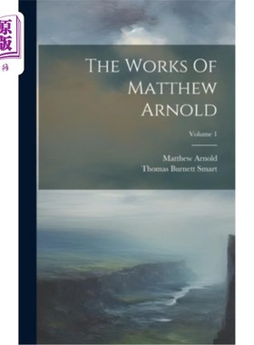 海外直订The Works Of Matthew Arnold; Volume 1 马修·阿诺德的作品；卷1