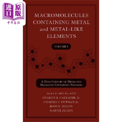 现货 包含金属与类金属元素的大分子 卷1 包含金属与类金属的聚合物 Macromolecules Containing Metal And