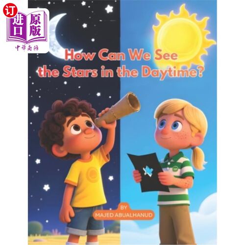 海外直订How Can We See the Stars in the Daytime?: A Hands-On Science Adventure About Lig 我们如何在白天看到星星？：