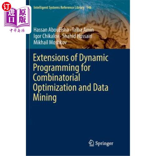 海外直订Extensions of Dynamic Programming for Combinatorial Optimization and Data Mining 组合优化与数据挖掘的动态规