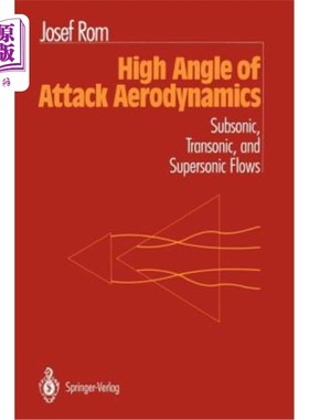 海外直订High Angle of Attack Aerodynamics: Subsonic, Transonic, and Supersonic Flows 大迎角空气动力学：亚音速、跨音