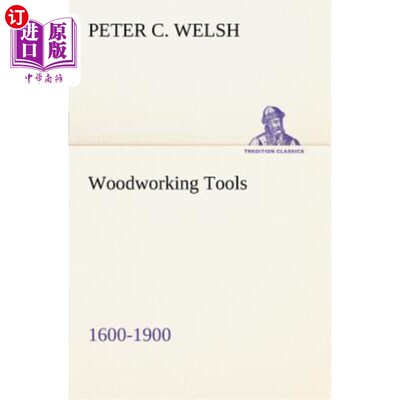 海外直订Woodworking Tools 1600-1900 木工工具1600-1900
