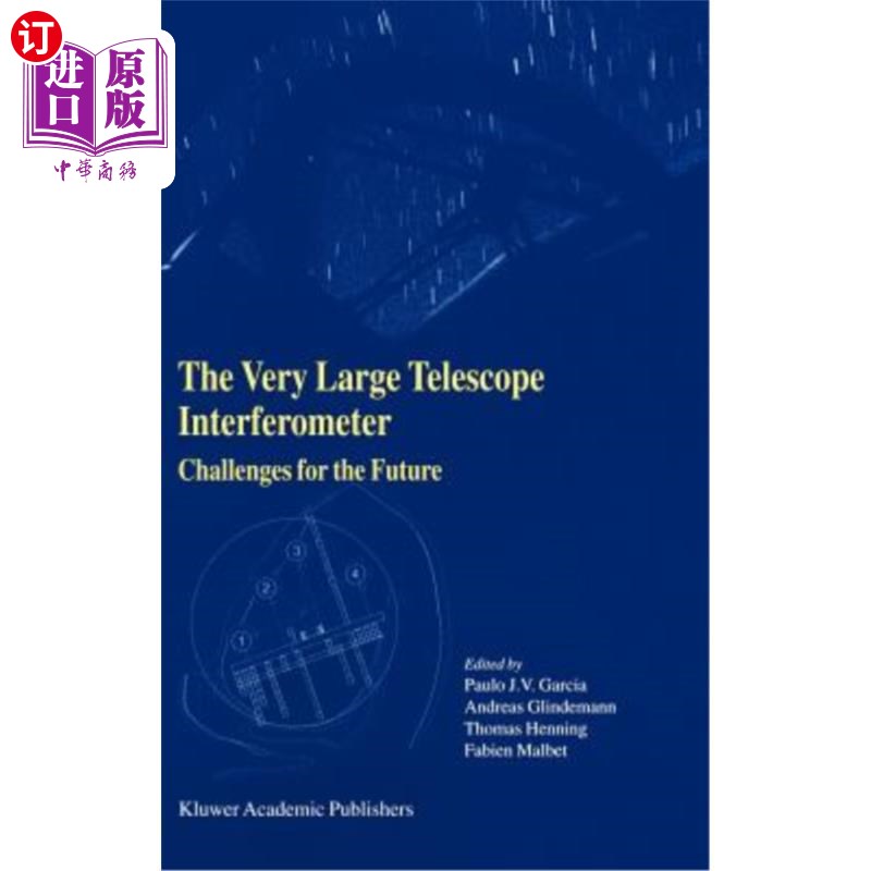海外直订The Very Large Telescope Interferometer Challenges for the Future 超大型望远镜干涉仪的未来挑战