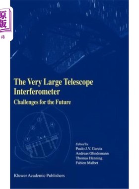 海外直订The Very Large Telescope Interferometer Challenges for the Future 超大型望远镜干涉仪的未来挑战