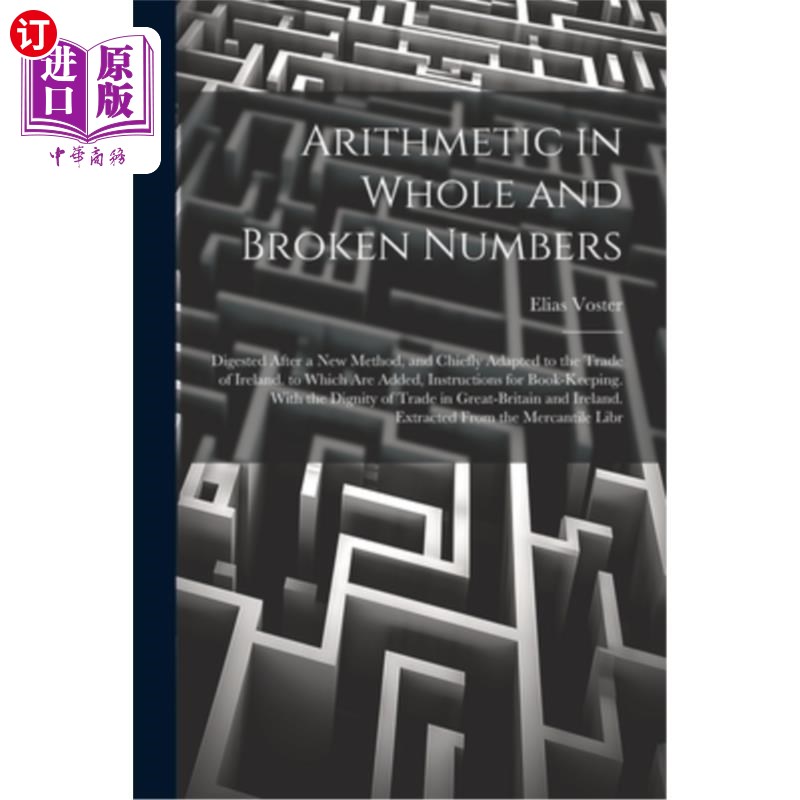 海外直订医药图书Arithmetic in Whole and Broken Numbers: Digested After a New Method, and Chiefly 整数和破数的算术：