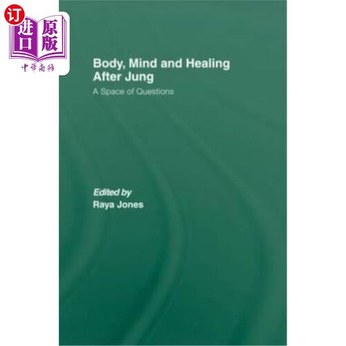海外直订Body, Mind and Healing After Jung: A Space of Questions 荣格之后的身体、心灵与疗愈:一个充满疑问的空间