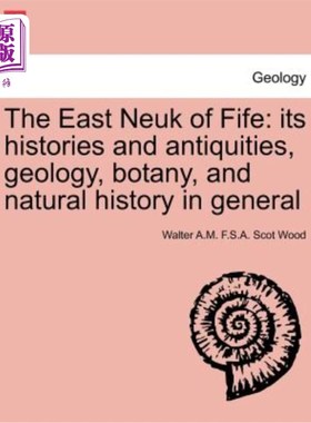 海外直订The East Neuk of Fife: Its Histories and Antiquities, Geology, Botany, and Natur 法夫东区:它的历史和古物，