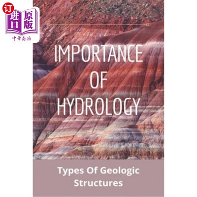 海外直订Importance Of Hydrology: Types Of Geologic Structures: Causes Of Metamorphism 水文的重要性：地质构造的类型