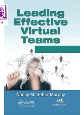 海外直订Leading Effective Virtual Teams: Overcoming Time and Distance to Achieve Excepti 领导有效的虚拟团队:克服时
