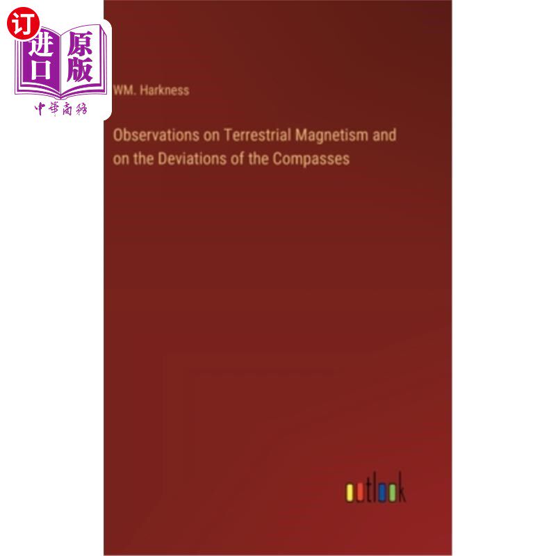 海外直订Observations on Terrestrial Magnetism and on the Deviations of the Compasses 地磁观测与罗经偏差
