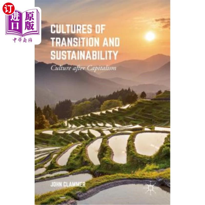 海外直订Cultures of Transition and Sustainability: Culture After Capitalism 转型与可持续文化：资本主义之后的文化