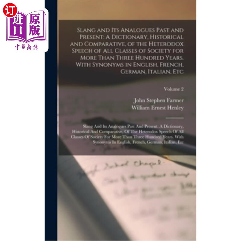 海外直订Slang and Its Analogues Past and Present: A Dictionary, Historical and Comparati 俚语和它的类比过去和现在: