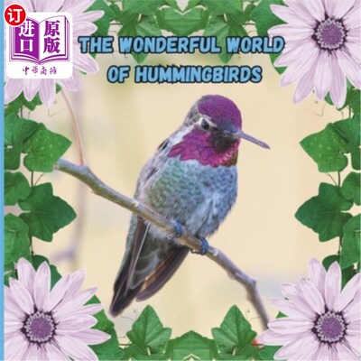 海外直订The Wonderful World of Hummingbirds: Interesting facts About Hummingbirds 蜂鸟的奇妙世界：关于蜂鸟的有趣事