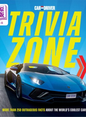 海外直订Car and Driver Trivia Zone: More Than 250 Outrageous Facts about the World's Coo 汽车和司机琐事区：超过250