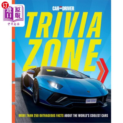 海外直订Car and Driver Trivia Zone: More Than 250 Outrageous Facts about the World's Coo 汽车和司机琐事区：超过250