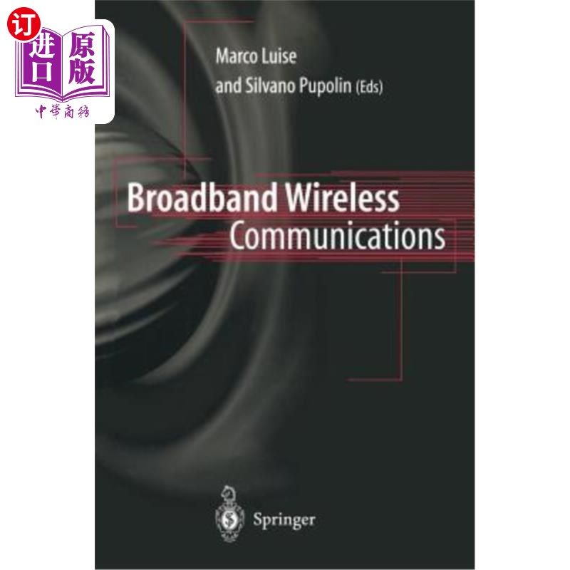 海外直订Broadband Wireless Communications: Transmission, Access and Services 宽带无线通信:传输、访问和服务