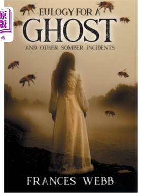 海外直订Eulogy for a Ghost and Other Somber Incidents 为幽灵和其他严重事件致悼词