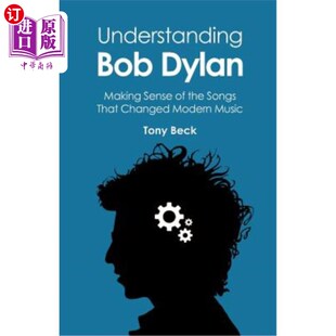 Making 理解改变现代音乐 理解鲍勃·迪伦 That Bob Dylan Changed Sense Music 海外直订Understanding the Modern Songs