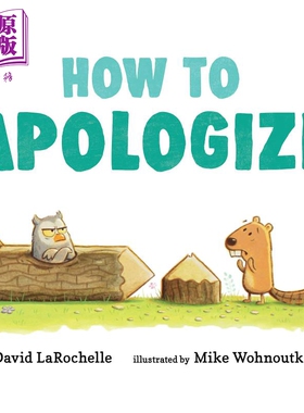 现货 Mike Wohnoutka How to Apologize 如何学会道歉 英文原版 精品绘本 儿童故事 David Larochelle 4-6岁【中商原版】