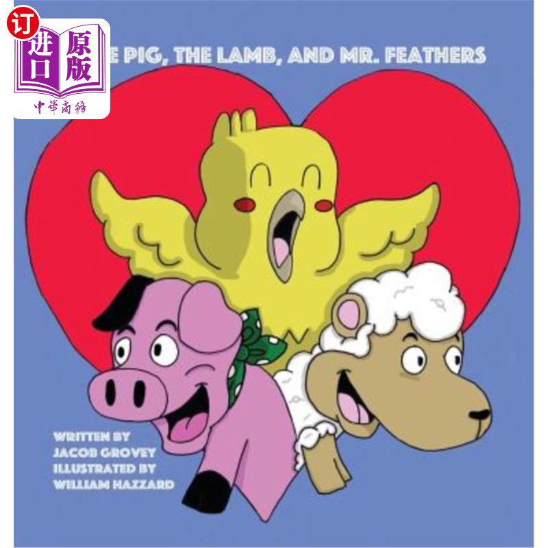 海外直订The Pig, The Lamb, and Mr. Feathers 猪，羊，羽毛先生