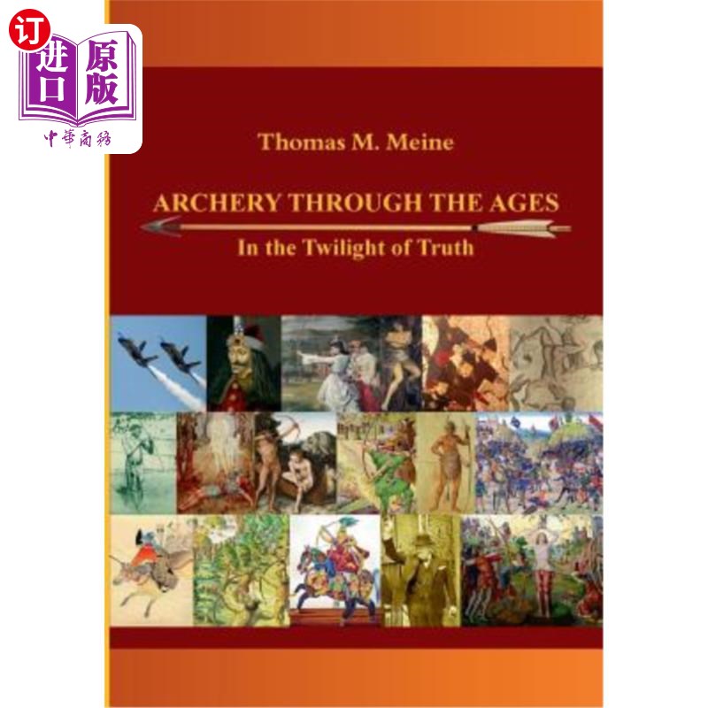 海外直订Archery Through the Ages - In the Twilight of Truth 古往今来的射箭术——真理的黄昏