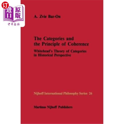 海外直订The Categories and the Principle of Coherence: Whitehead's Theory of Categories  范畴与连贯原则:怀特海历史