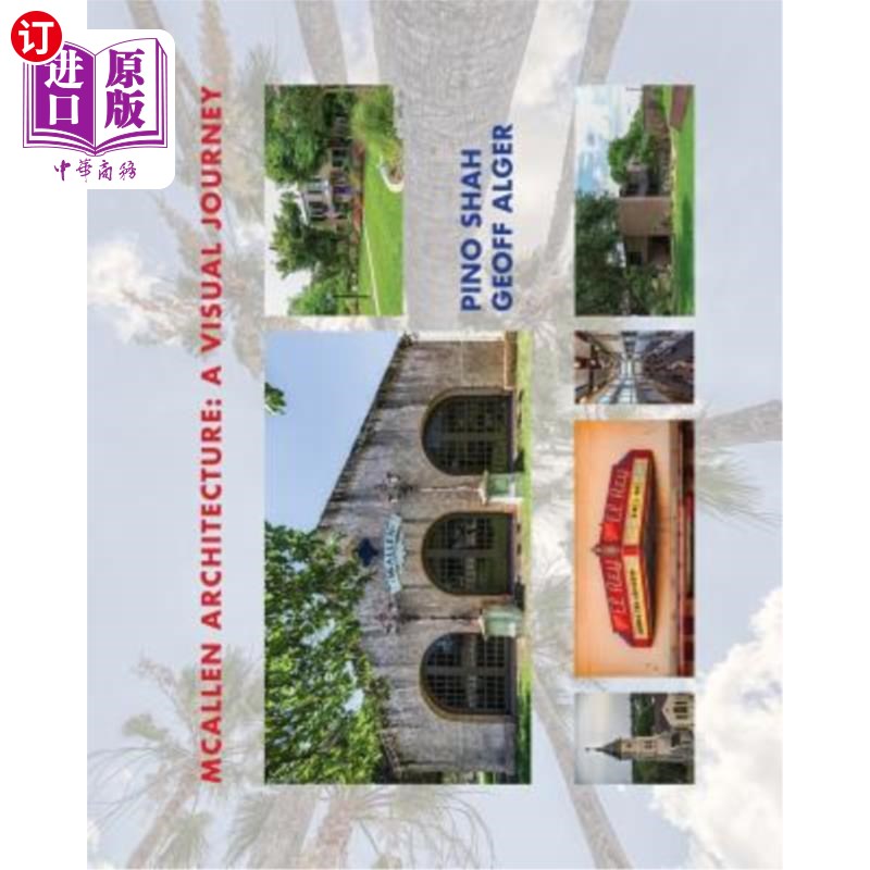 海外直订McAllen Architecture: A Visual Journey: By Pino Shah and Geoff Alger 麦卡伦建筑:视觉之旅:皮诺·沙阿和杰夫·