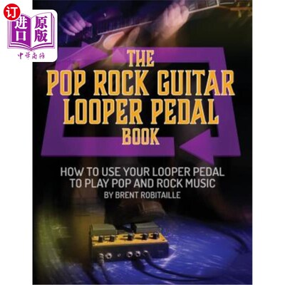 海外直订The Pop Rock Guitar Looper Pedal Book: How to Use Your Guitar Looper Pedal to Pl 流行摇滚吉他活套踏板书：如