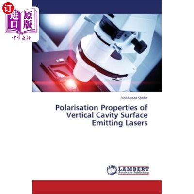 海外直订Polarisation Properties of Vertical Cavity Surface Emitting Lasers 垂直腔面发射激光器的偏振特性