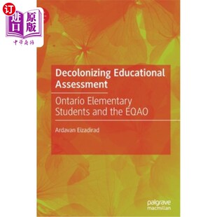 教育评估 安大略小学 Ontario and the Students Assessment Elementary 非殖民化 海外直订Decolonizing Eqao Educational