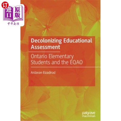 海外直订Decolonizing Educational Assessment: Ontario Elementary Students and the Eqao 教育评估的非殖民化:安大略小学