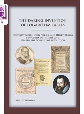 海外直订The Daring Invention of Logarithm Tables: How Jost Bürgi, John Napier, and Henry 《对数表的大胆发明: