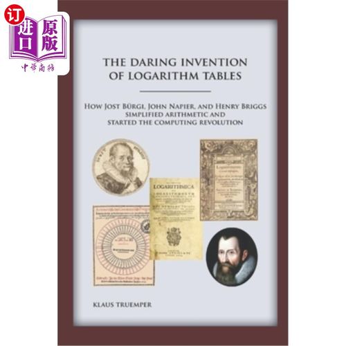 海外直订The Daring Invention of Logarithm Tables: How Jost Bürgi, John Napier, and Henry 《对数表的大胆发明: