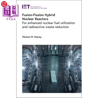 海外直订Fusion-Fission Hybrid Nuclear Reactors: For Enhanced Nuclear Fuel Utilization an 聚变-裂变混合核反应堆:用于