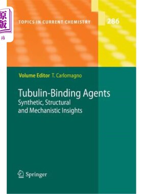 海外直订Tubulin-Binding Agents: Synthetic, Structural and Mechanistic Insights 管状蛋白结合剂:合成，结构和机制的见